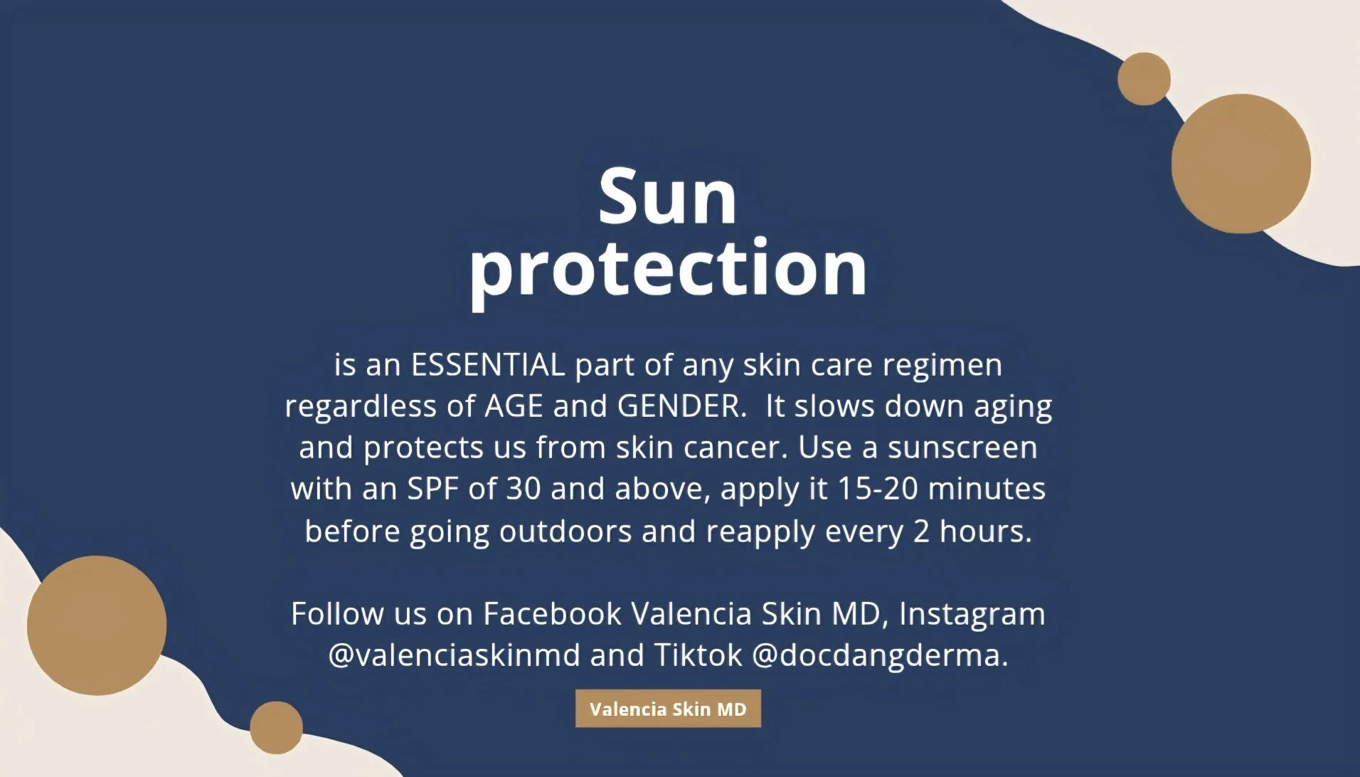 Skin tip shared by Valencia Skin MD: wear broad-spectrum sunscreen every day and reapply when outdoors, even on cloudy days